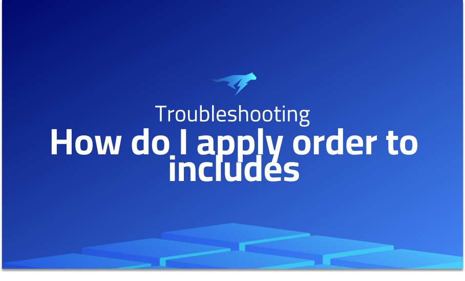 How do I apply order to includes